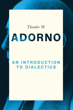 An Introduction to Dialectics - Adorno, Theodor W.