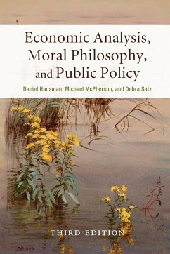 Economic Analysis, Moral Philosophy, and Public Policy - Hausman, Daniel (University of Wisconsin, Madison); McPherson, Michael; Satz, Debra (Stanford University, California)