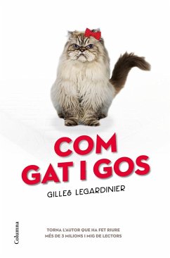 Com gat i gos - Legardinier, Gilles