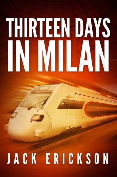 Thirteen Days in Milan (Milan DIGOS Thriller Series, #1) (eBook, ePUB) Thirteen Days in Milan (Milan DIGOS Thriller Series, #1) (eBook, ePUB)