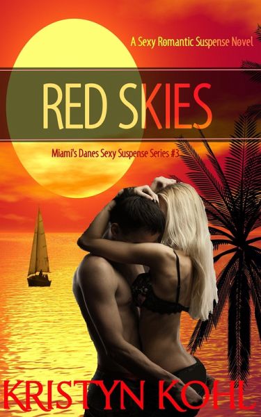 Red Skies (Miami's Danes - Sexy Suspense Series, #3) (eBook, ePUB) Red Skies (Miami's Danes - Sexy Suspense Series, #3) (eBook, ePUB)