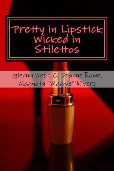 Pretty in Lipstick Wicked in Stilettos (eBook, ePUB) Pretty in Lipstick Wicked in Stilettos (eBook, ePUB)