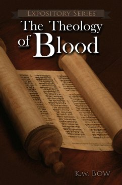 Cover The Theology Of Blood (Expository Series, #6) (eBook, ePUB)
