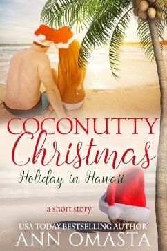 Coconutty Christmas: Holiday in Hawaii (A short story) (eBook, ePUB) - Omasta, Ann