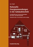 Rationelle Energieanwendungen in der Gebäudetechnik. Energieeffiziente Systemtechnologien der Kraft- und Wärmetechnik. (eBook, PDF)