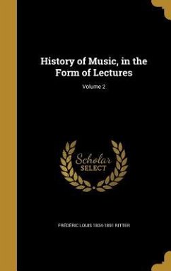 History of Music, in the Form of Lectures; Volume 2 - Ritter, Frédéric Louis