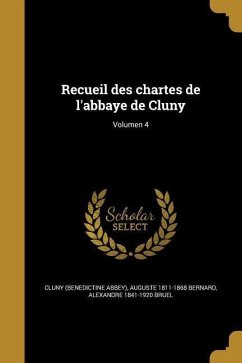 Recueil des chartes de l'abbaye de Cluny; Volumen 4
