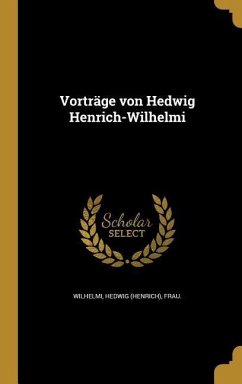 Vorträge von Hedwig Henrich-Wilhelmi