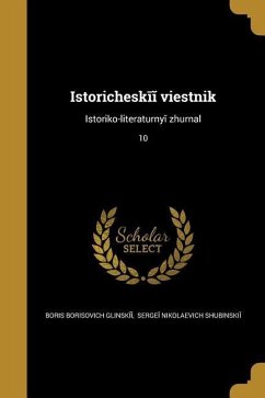 Istoricheskīĭ vi︠e︡stnik: Istoriko-literaturnyĭ zhurnal; 10