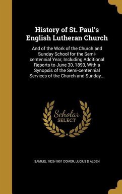 History of St. Paul's English Lutheran Church - Domer, Samuel; Alden, Lucius D