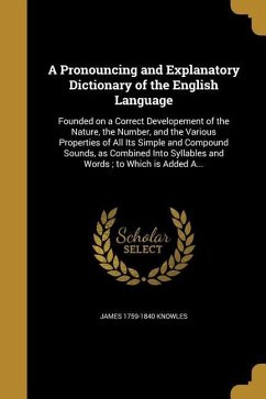A Pronouncing and Explanatory Dictionary of the English Language