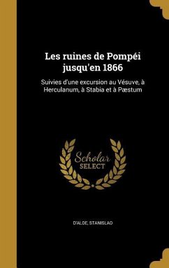 Les ruines de Pompéi jusqu'en 1866