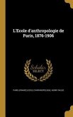 L'Ecole d'anthropologie de Paris, 1876-1906