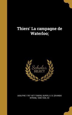 Thiers' La campagne de Waterloo;