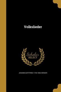 Volkslieder - Herder, Johann Gottfried