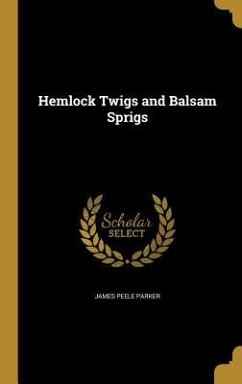 Hemlock Twigs and Balsam Sprigs - Parker, James Peele