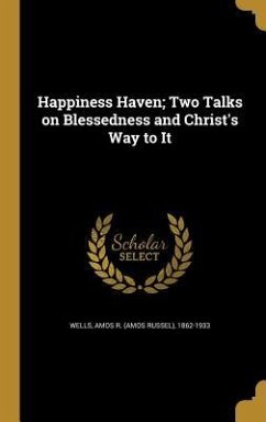 Happiness Haven; Two Talks on Blessedness and Christ's Way to It