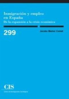 Inmigración y empleo en España : de la expansión a la crisis económica - Muñoz Comet, Jacobo