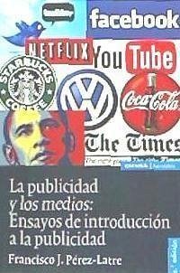 La publicidad y los medios: Ensayos de introducción a la publicidad