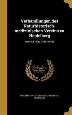 Verhandlungen des Naturhistorisch-medizinischen Vereins zu Heidelberg; Band n.F.