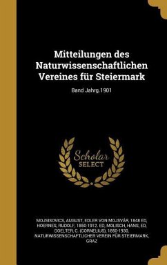 Mitteilungen des Naturwissenschaftlichen Vereines für Steiermark; Band Jahrg.1901