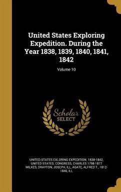 United States Exploring Expedition. During the Year 1838, 1839, 1840, 1841, 1842; Volume 10