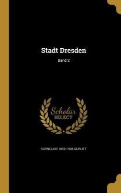 Stadt Dresden; Band 2 - Gurlitt, Cornelius