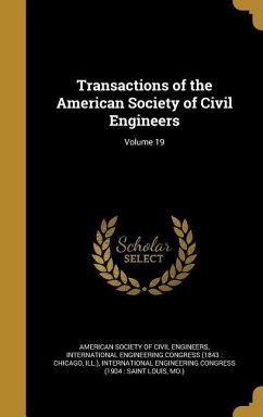 Transactions of the American Society of Civil Engineers; Volume 19