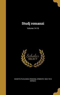 Studj romanzi; Volume 14-16 - Monaci, Ernesto