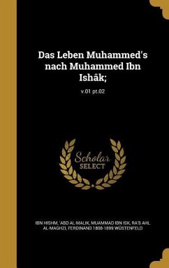 Das Leben Muhammed's nach Muhammed Ibn Ishâk;; v.01 pt.02