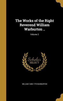 The Works of the Right Reverend William Warburton ..; Volume 2