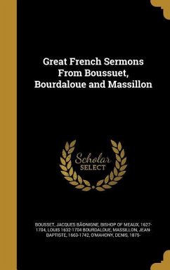 Great French Sermons From Boussuet, Bourdaloue and Massillon