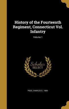 History of the Fourteenth Regiment, Connecticut Vol. Infantry; Volume 1