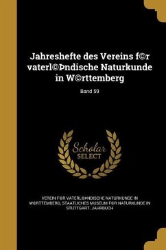 Jahreshefte des Vereins f(c)r vaterl(c)þndische Naturkunde in W(c)rttemberg; Band 59