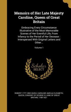 Memoirs of Her Late Majesty Caroline, Queen of Great Britain