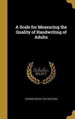 A Scale for Measuring the Quality of Handwriting of Adults - Ayres, Leonard Porter