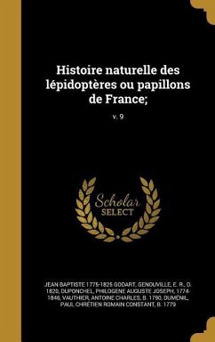 Histoire naturelle des lépidoptères ou papillons de France;; v. 9