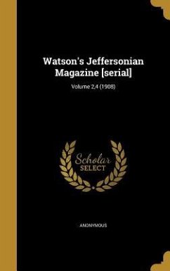 Watson's Jeffersonian Magazine [serial]; Volume 2,4 (1908)