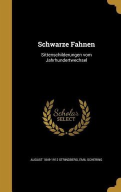 Schwarze Fahnen - Strindberg, August; Schering, Emil