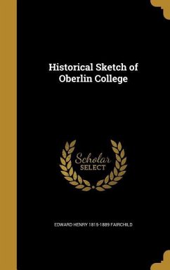 Historical Sketch of Oberlin College - Fairchild, Edward Henry