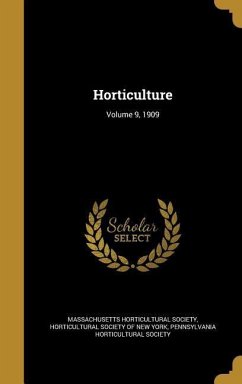 Horticulture; Volume 9, 1909