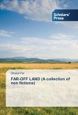 FAR-OFF LAND (A collection of non fictions)