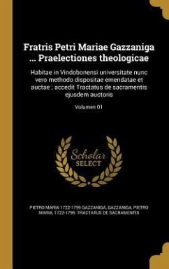 Cover Fratris Petri Mariae Gazzaniga ... Praelectiones theologicae