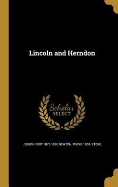 Lincoln and Herndon - Newton, Joseph Fort; Stone, Irving