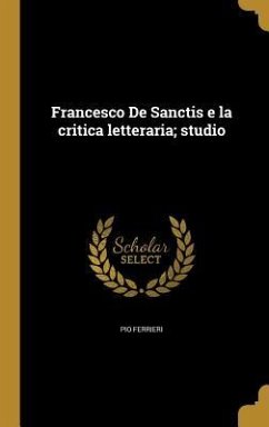 Francesco De Sanctis e la critica letteraria; studio
