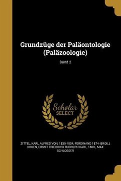 Grundzüge der Paläontologie (Paläzoologie); Band 2