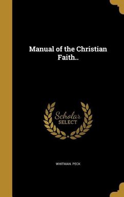 Manual of the Christian Faith.. - Peck, Whitman