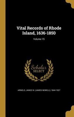 Vital Records of Rhode Island, 1636-1850; Volume 15