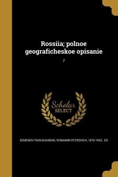 Rossīi͡a; polnoe geograficheskoe opisanīe; 7