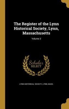 The Register of the Lynn Historical Society, Lynn, Massachusetts; Volume 3